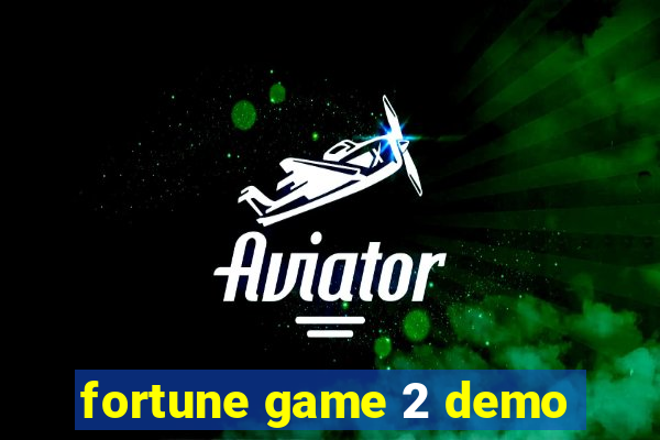 fortune game 2 demo